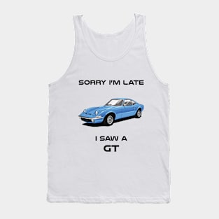 Sorry I'm Late Opel GT Classic Car Tshirt Tank Top